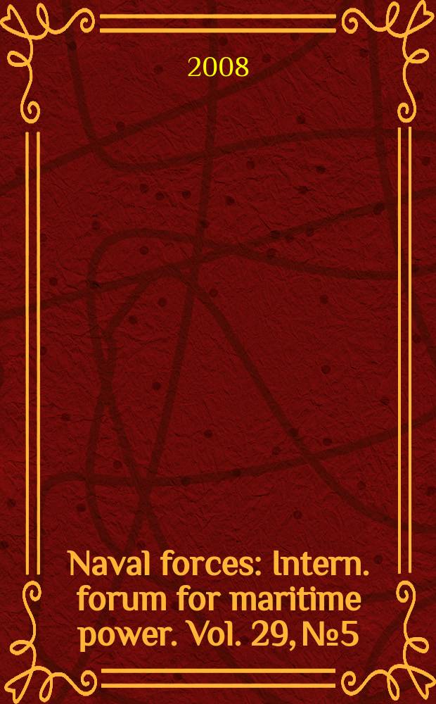 Naval forces : Intern. forum for maritime power. Vol. 29, № 5