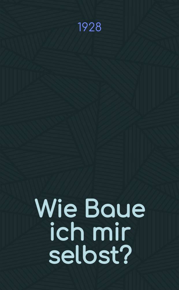 Wie Baue ich mir selbst?