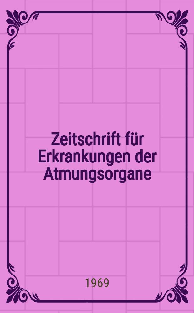Zeitschrift für Erkrankungen der Atmungsorgane : Mit Folia bronchologica Hervorgegangen aus Zeitschrift für Tuberkulose und Erkrankungen der Thoraxorgane. Bd.131, H.1/2