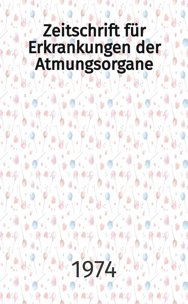 Zeitschrift für Erkrankungen der Atmungsorgane : Mit Folia bronchologica Hervorgegangen aus Zeitschrift für Tuberkulose und Erkrankungen der Thoraxorgane. Bd.139, H.2/3 (1973/1974)