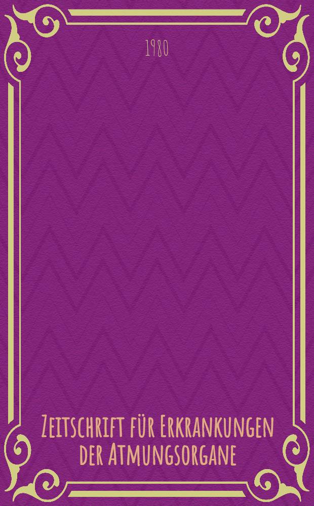 Zeitschrift für Erkrankungen der Atmungsorgane : Mit Folia bronchologica Hervorgegangen aus Zeitschrift für Tuberkulose und Erkrankungen der Thoraxorgane. Bd.155, H.2