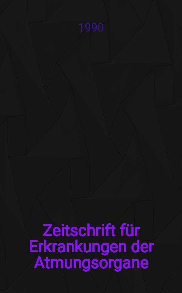Zeitschrift für Erkrankungen der Atmungsorgane : Mit Folia bronchologica Hervorgegangen aus Zeitschrift für Tuberkulose und Erkrankungen der Thoraxorgane. Bd.174, H.1