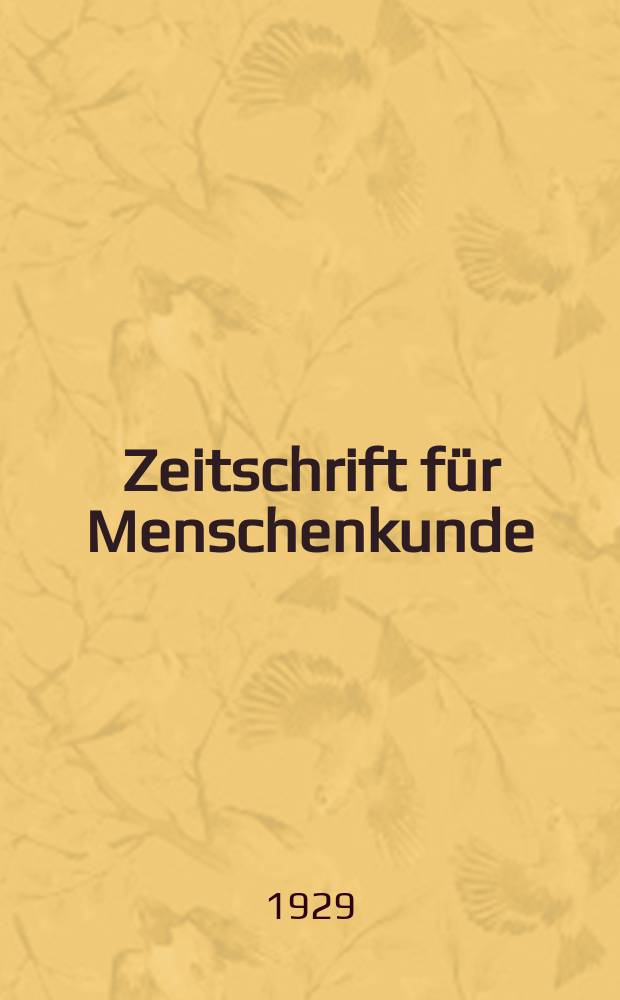 Zeitschrift f&uuml;r Menschenkunde : Bl&auml;tter f&uuml;r Charakterologie und angewandte Psychologie. Jg.4 1928/1929, H.6