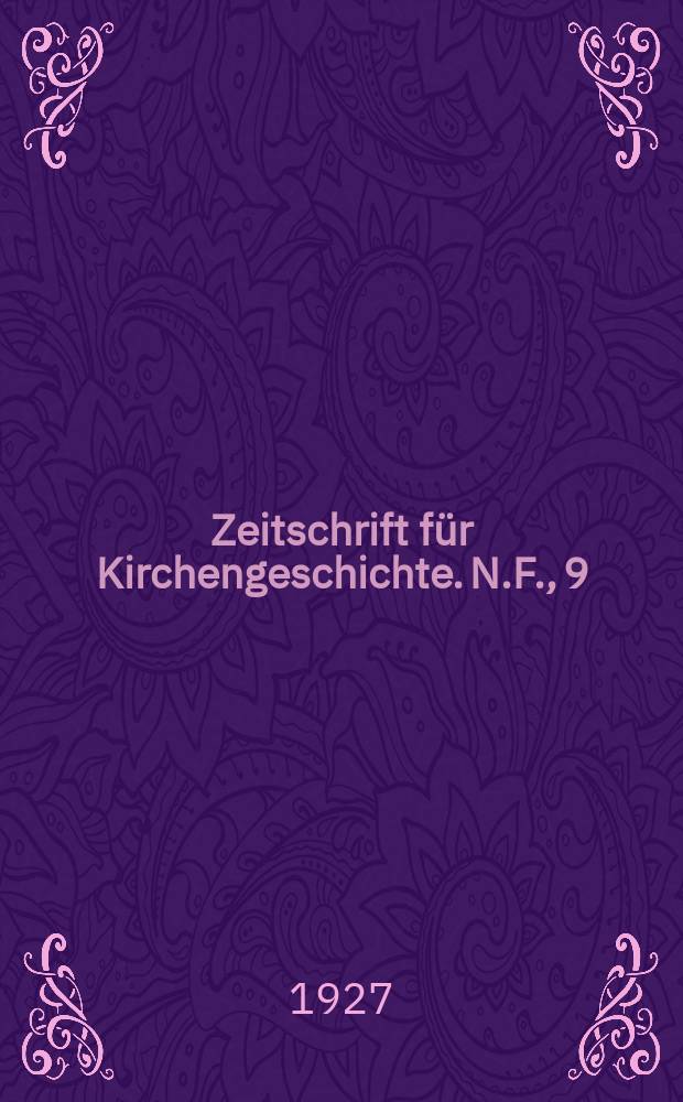 Zeitschrift für Kirchengeschichte. N.F., 9 (Bd. 46), H. 1