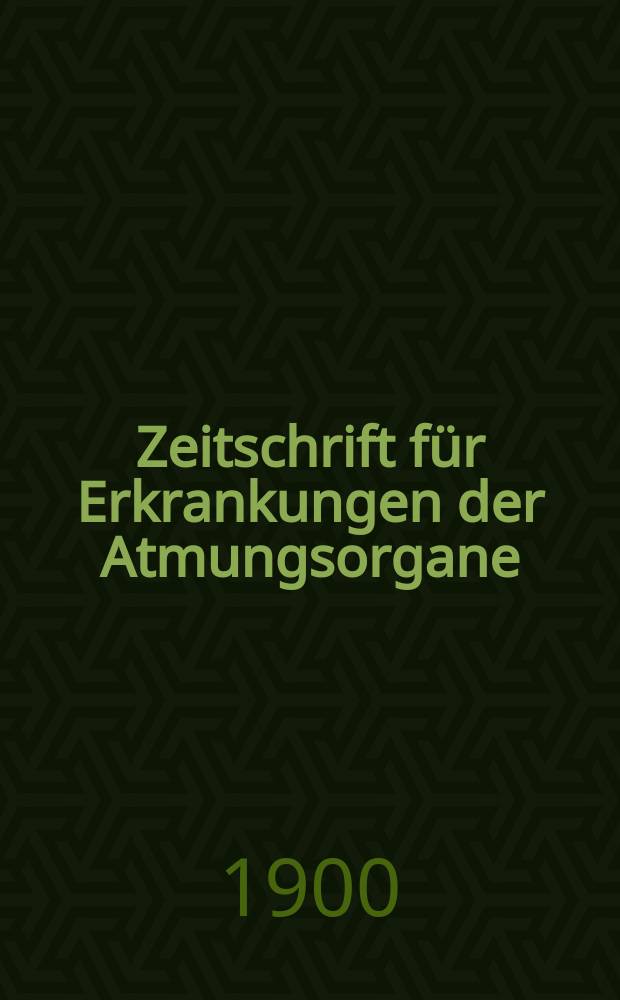 Zeitschrift für Erkrankungen der Atmungsorgane : Mit Folia bronchologica Hervorgegangen aus Zeitschrift für Tuberkulose und Erkrankungen der Thoraxorgane. Bd.1, H.5