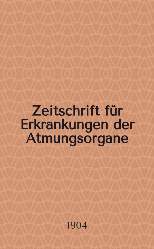 Zeitschrift für Erkrankungen der Atmungsorgane : Mit Folia bronchologica Hervorgegangen aus Zeitschrift für Tuberkulose und Erkrankungen der Thoraxorgane. Bd.6, H.5