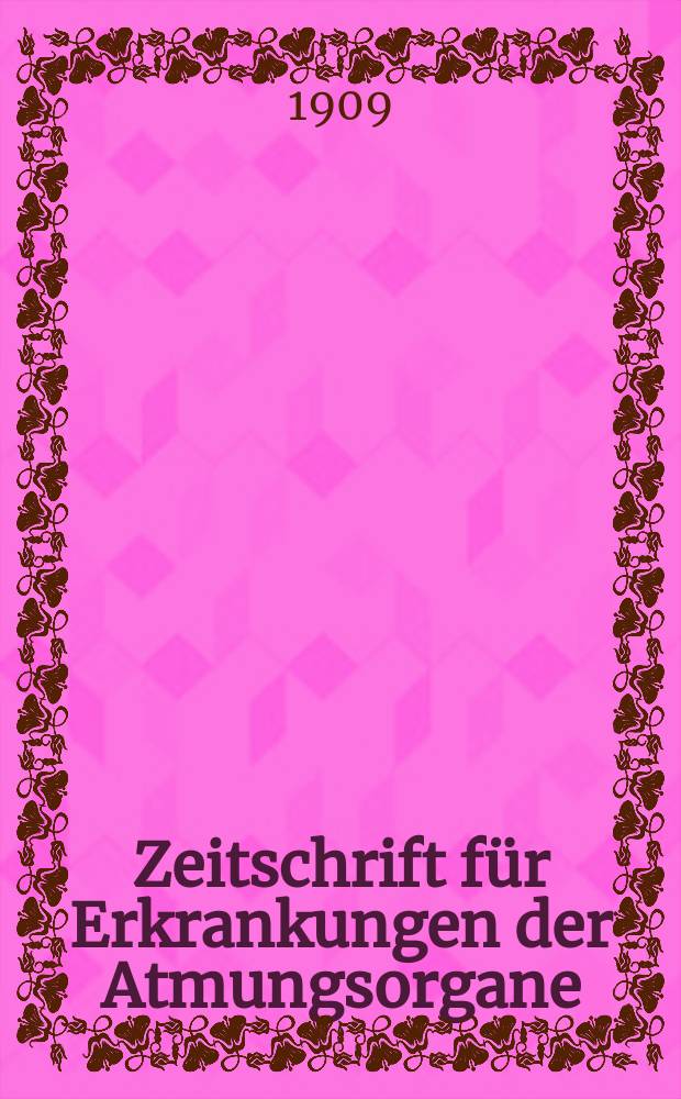 Zeitschrift für Erkrankungen der Atmungsorgane : Mit Folia bronchologica Hervorgegangen aus Zeitschrift für Tuberkulose und Erkrankungen der Thoraxorgane. Bd.14, H.4