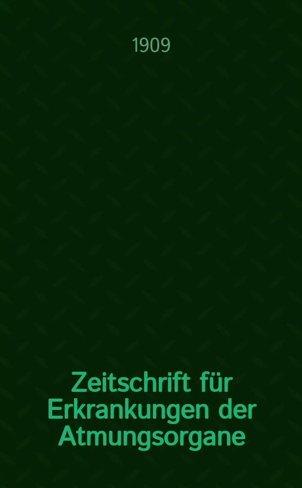 Zeitschrift für Erkrankungen der Atmungsorgane : Mit Folia bronchologica Hervorgegangen aus Zeitschrift für Tuberkulose und Erkrankungen der Thoraxorgane. Bd.14, H.6