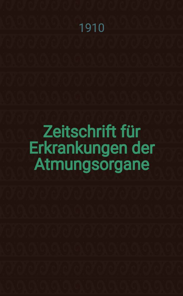 Zeitschrift für Erkrankungen der Atmungsorgane : Mit Folia bronchologica Hervorgegangen aus Zeitschrift für Tuberkulose und Erkrankungen der Thoraxorgane. Bd.16, H.4