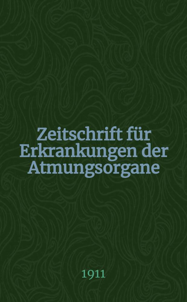 Zeitschrift für Erkrankungen der Atmungsorgane : Mit Folia bronchologica Hervorgegangen aus Zeitschrift für Tuberkulose und Erkrankungen der Thoraxorgane. Bd.17, H.2