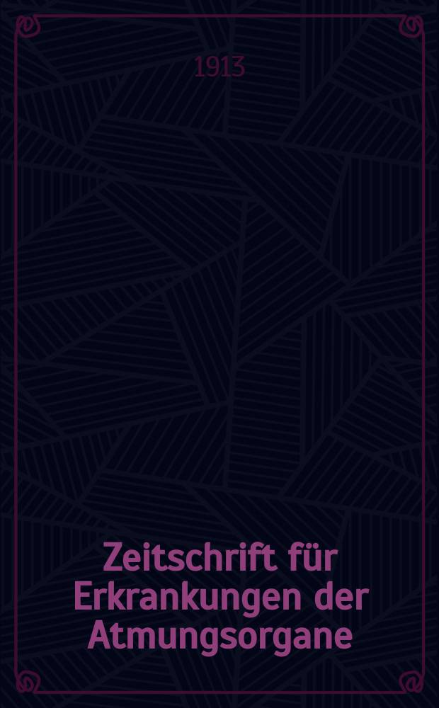 Zeitschrift für Erkrankungen der Atmungsorgane : Mit Folia bronchologica Hervorgegangen aus Zeitschrift für Tuberkulose und Erkrankungen der Thoraxorgane. Bd.20, H.4