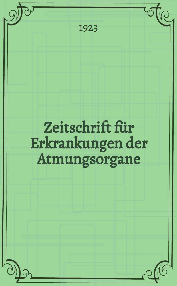 Zeitschrift für Erkrankungen der Atmungsorgane : Mit Folia bronchologica Hervorgegangen aus Zeitschrift für Tuberkulose und Erkrankungen der Thoraxorgane. Bd.39, H.2