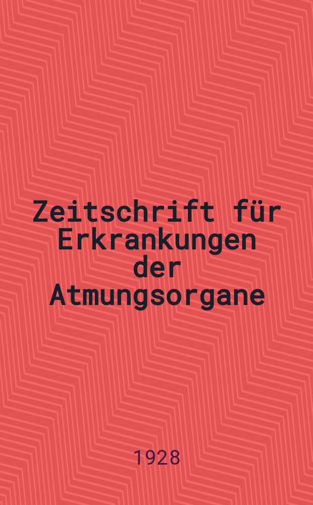 Zeitschrift für Erkrankungen der Atmungsorgane : Mit Folia bronchologica Hervorgegangen aus Zeitschrift für Tuberkulose und Erkrankungen der Thoraxorgane. Bd.50, H.6