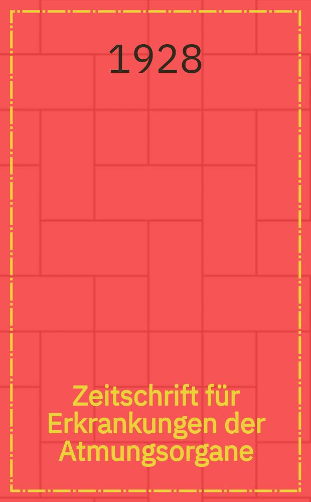 Zeitschrift für Erkrankungen der Atmungsorgane : Mit Folia bronchologica Hervorgegangen aus Zeitschrift für Tuberkulose und Erkrankungen der Thoraxorgane. Bd.52, H.4
