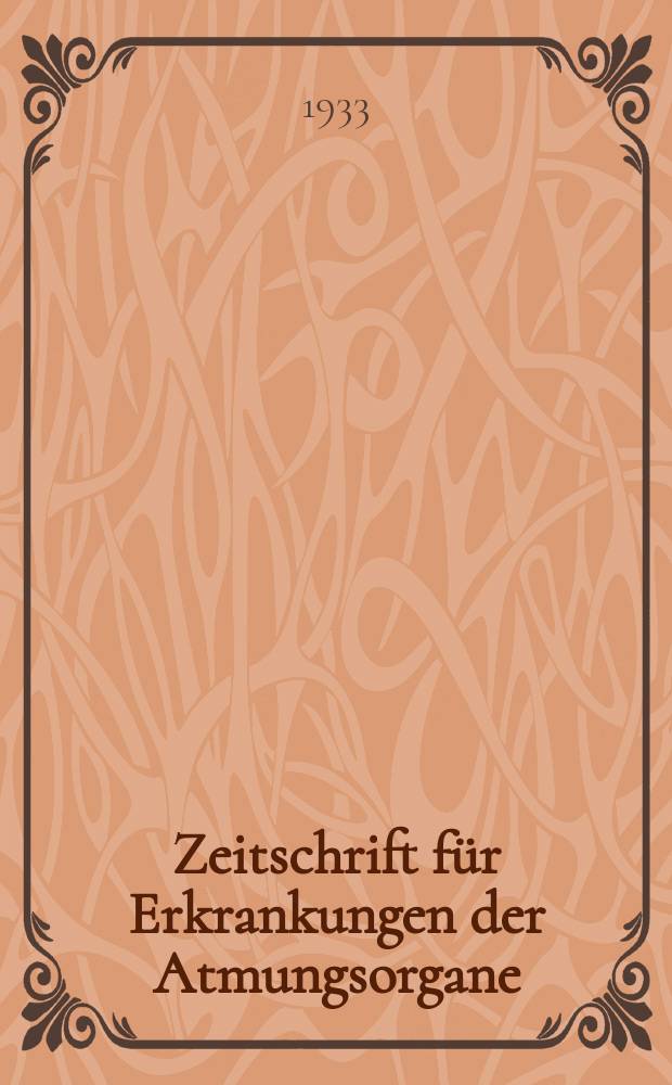 Zeitschrift für Erkrankungen der Atmungsorgane : Mit Folia bronchologica Hervorgegangen aus Zeitschrift für Tuberkulose und Erkrankungen der Thoraxorgane. Bd.67, H.4