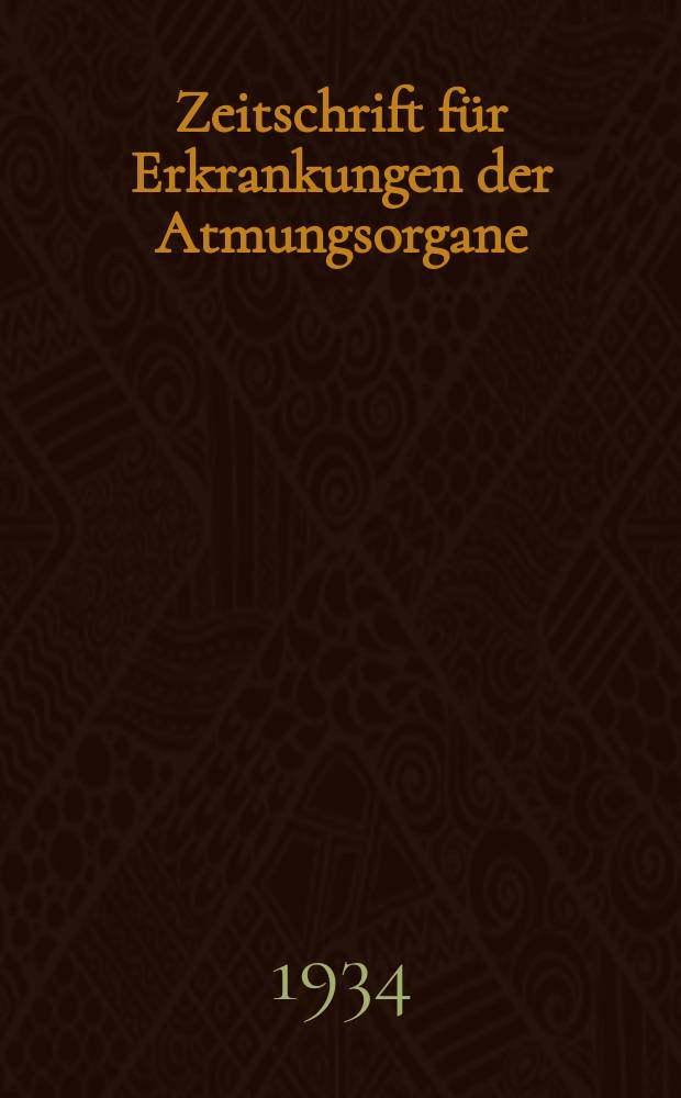 Zeitschrift für Erkrankungen der Atmungsorgane : Mit Folia bronchologica Hervorgegangen aus Zeitschrift für Tuberkulose und Erkrankungen der Thoraxorgane. Bd.69, H.4