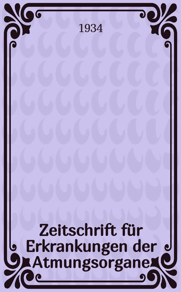 Zeitschrift f&uuml;r Erkrankungen der Atmungsorgane : Mit Folia bronchologica Hervorgegangen aus Zeitschrift f&uuml;r Tuberkulose und Erkrankungen der Thoraxorgane. Bd.70, H.1/2