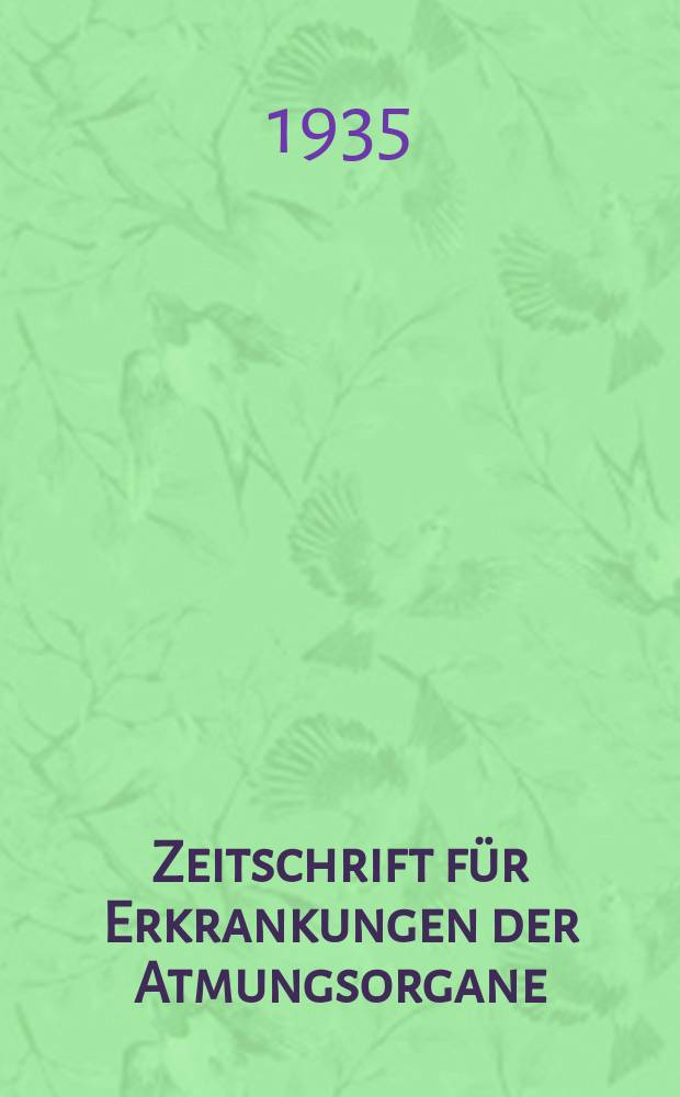 Zeitschrift f&uuml;r Erkrankungen der Atmungsorgane : Mit Folia bronchologica Hervorgegangen aus Zeitschrift f&uuml;r Tuberkulose und Erkrankungen der Thoraxorgane. Bd.72, H.4