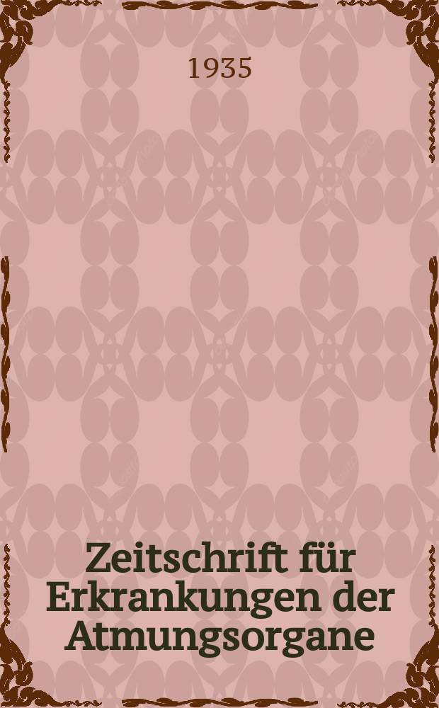 Zeitschrift f&uuml;r Erkrankungen der Atmungsorgane : Mit Folia bronchologica Hervorgegangen aus Zeitschrift f&uuml;r Tuberkulose und Erkrankungen der Thoraxorgane. Bd.73, H.2