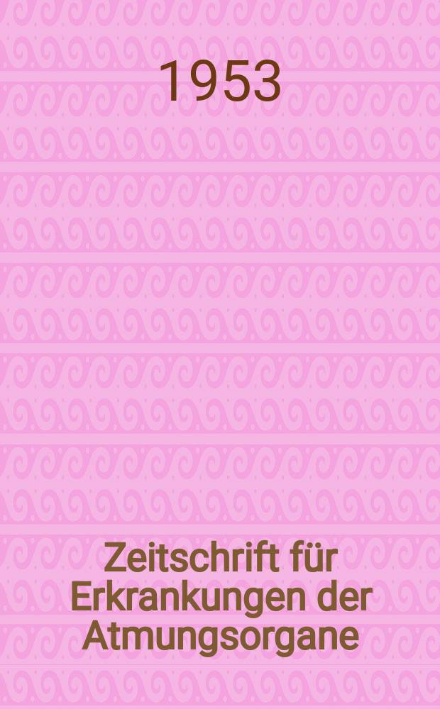 Zeitschrift f&uuml;r Erkrankungen der Atmungsorgane : Mit Folia bronchologica Hervorgegangen aus Zeitschrift f&uuml;r Tuberkulose und Erkrankungen der Thoraxorgane. Bd.103, H.1/2