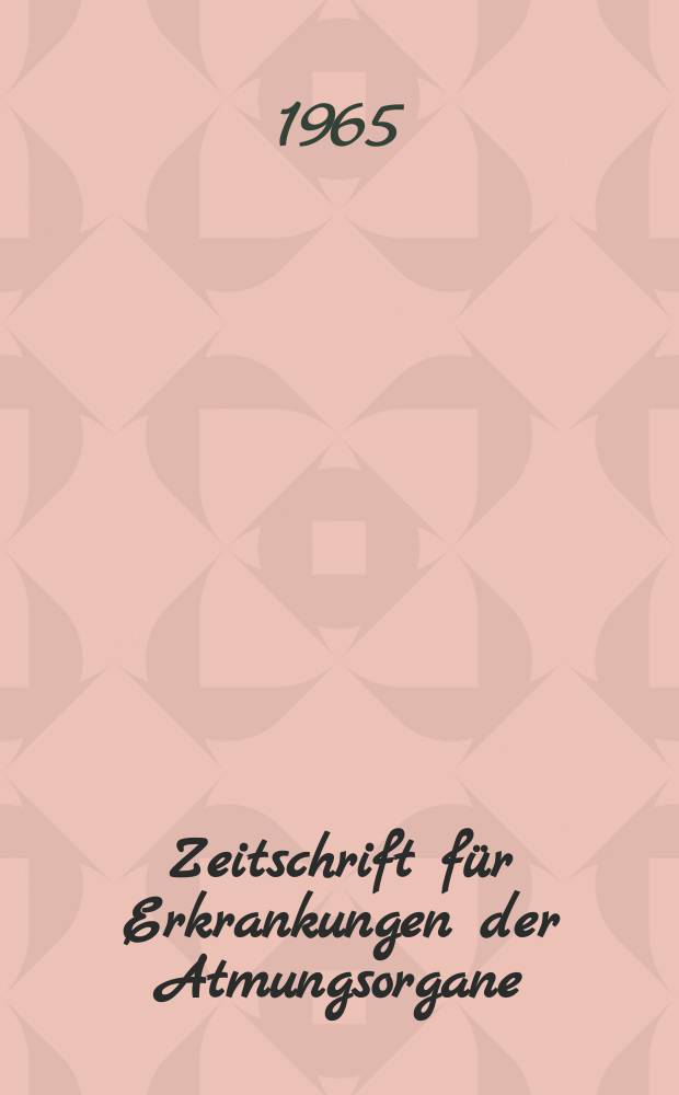 Zeitschrift für Erkrankungen der Atmungsorgane : Mit Folia bronchologica Hervorgegangen aus Zeitschrift für Tuberkulose und Erkrankungen der Thoraxorgane. Bd.124, H.4