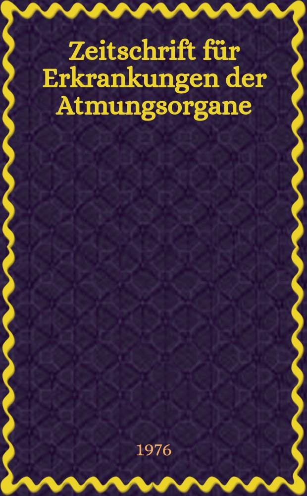 Zeitschrift für Erkrankungen der Atmungsorgane : Mit Folia bronchologica Hervorgegangen aus Zeitschrift für Tuberkulose und Erkrankungen der Thoraxorgane. Bd.146, H.2