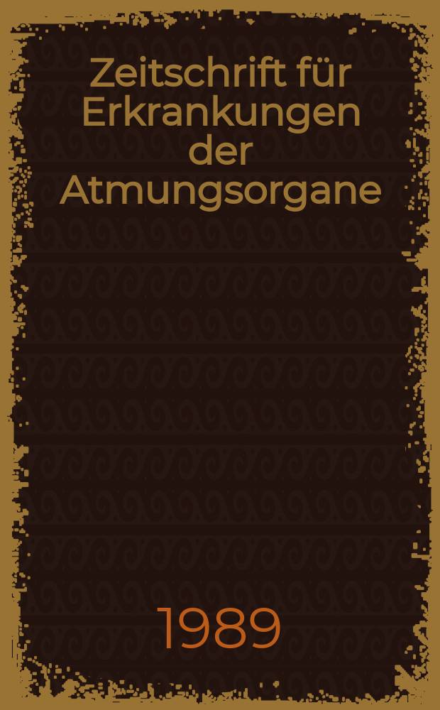 Zeitschrift für Erkrankungen der Atmungsorgane : Mit Folia bronchologica Hervorgegangen aus Zeitschrift für Tuberkulose und Erkrankungen der Thoraxorgane. Bd.173, H.2