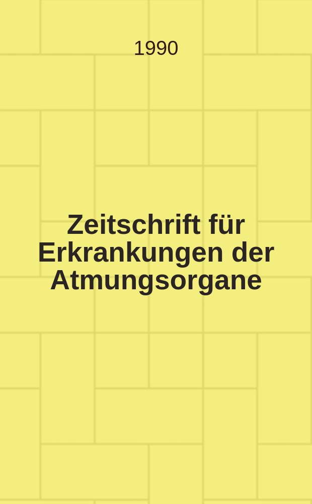 Zeitschrift für Erkrankungen der Atmungsorgane : Mit Folia bronchologica Hervorgegangen aus Zeitschrift für Tuberkulose und Erkrankungen der Thoraxorgane. Bd.175, H.1