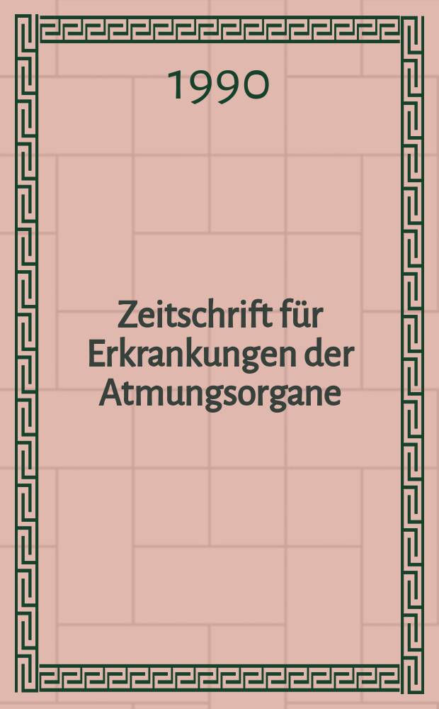 Zeitschrift für Erkrankungen der Atmungsorgane : Mit Folia bronchologica Hervorgegangen aus Zeitschrift für Tuberkulose und Erkrankungen der Thoraxorgane. Bd.175, H.3