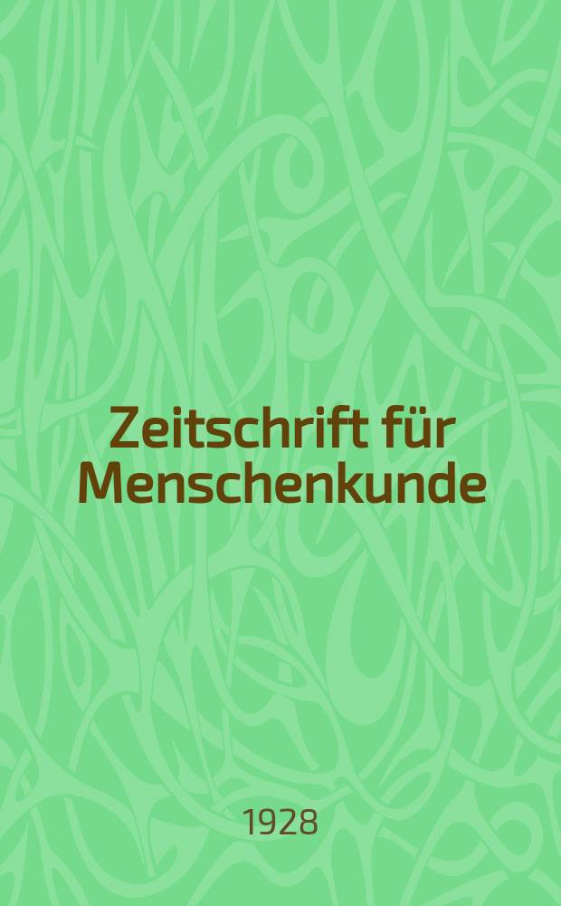 Zeitschrift für Menschenkunde : Blätter für Charakterologie und angewandte Psychologie. Jg.4 1928/1929, H.2