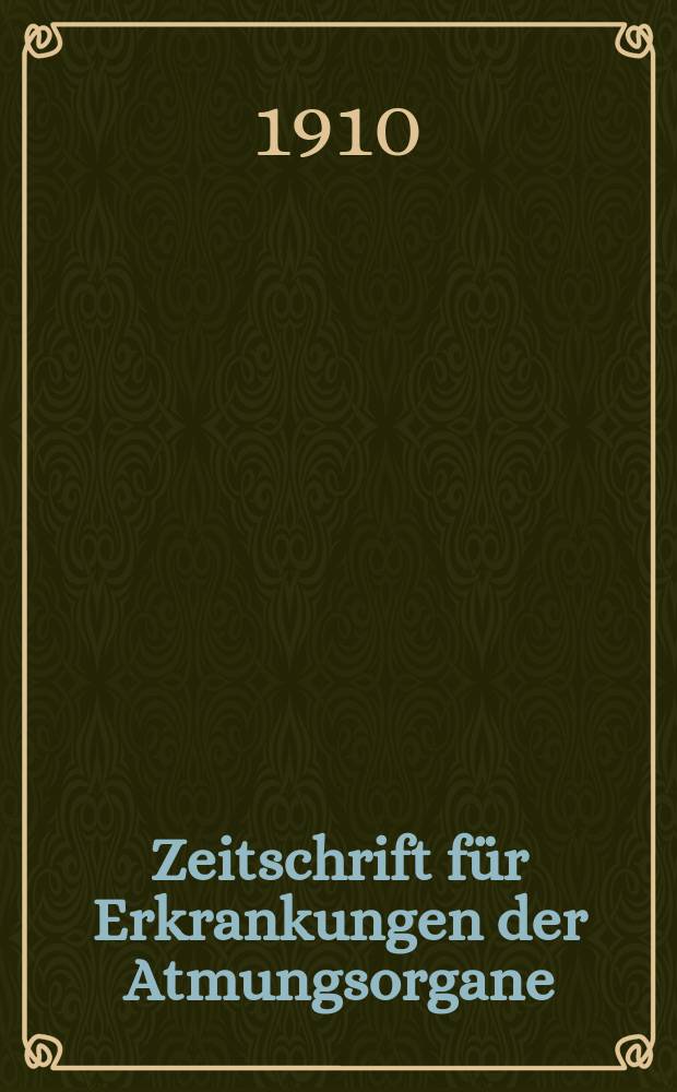 Zeitschrift für Erkrankungen der Atmungsorgane : Mit Folia bronchologica Hervorgegangen aus Zeitschrift für Tuberkulose und Erkrankungen der Thoraxorgane. Bd.16, H.3