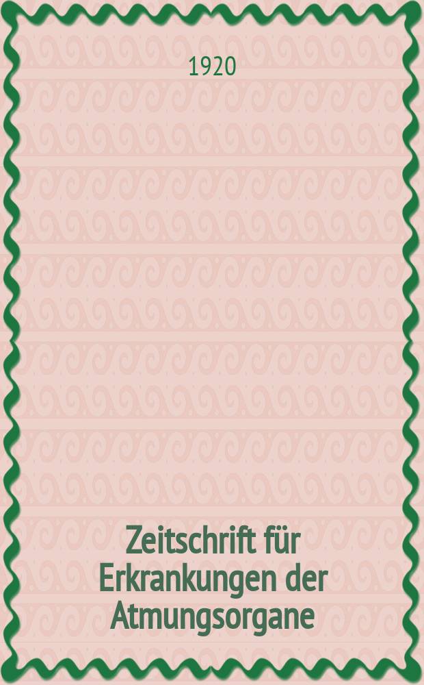 Zeitschrift für Erkrankungen der Atmungsorgane : Mit Folia bronchologica Hervorgegangen aus Zeitschrift für Tuberkulose und Erkrankungen der Thoraxorgane. Bd.32, H.3