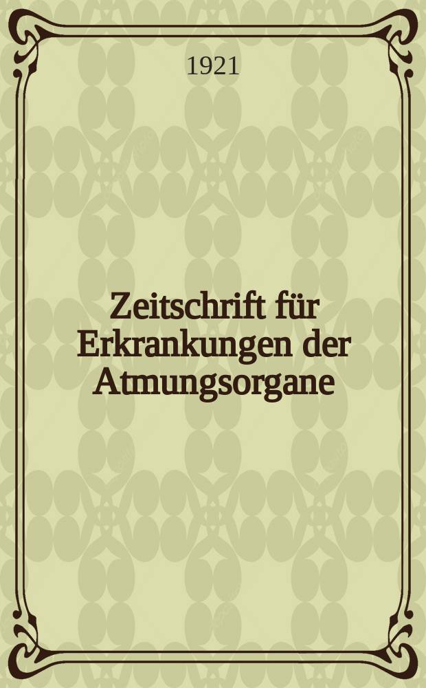 Zeitschrift für Erkrankungen der Atmungsorgane : Mit Folia bronchologica Hervorgegangen aus Zeitschrift für Tuberkulose und Erkrankungen der Thoraxorgane. Bd.35, H.2