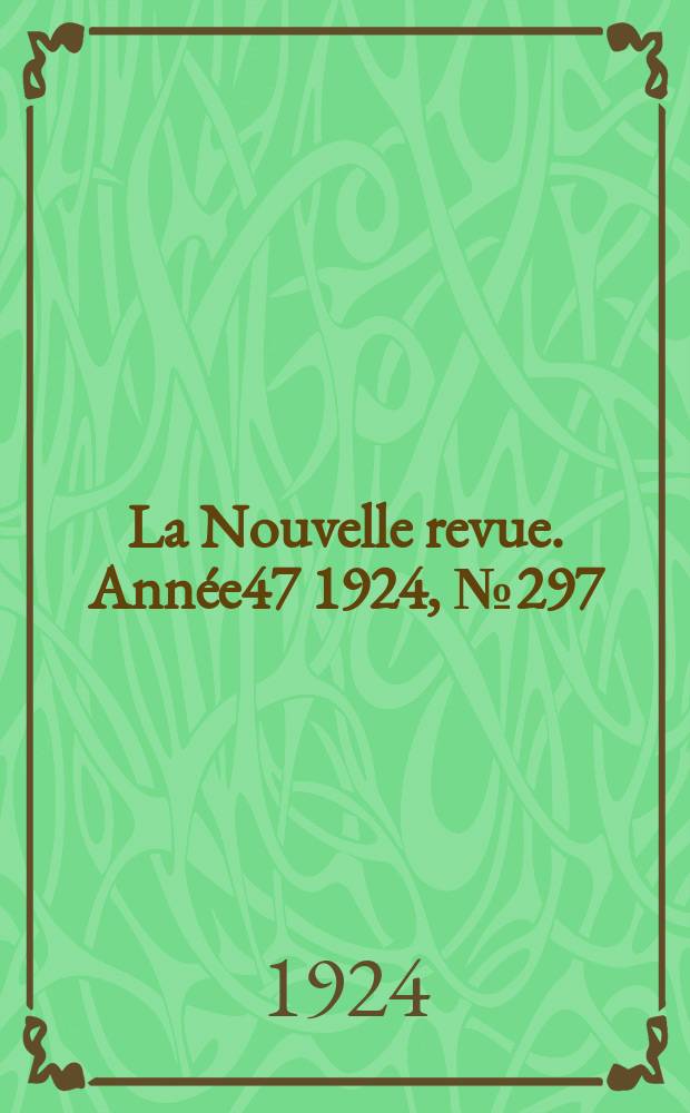 La Nouvelle revue. Année47 1924, №297