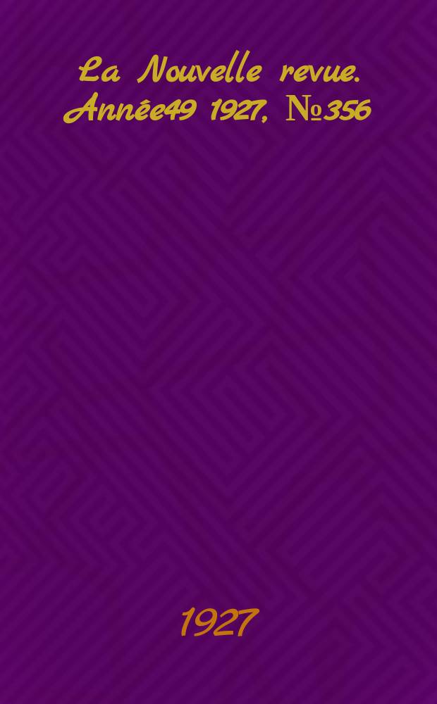 La Nouvelle revue. Année49 1927, №356
