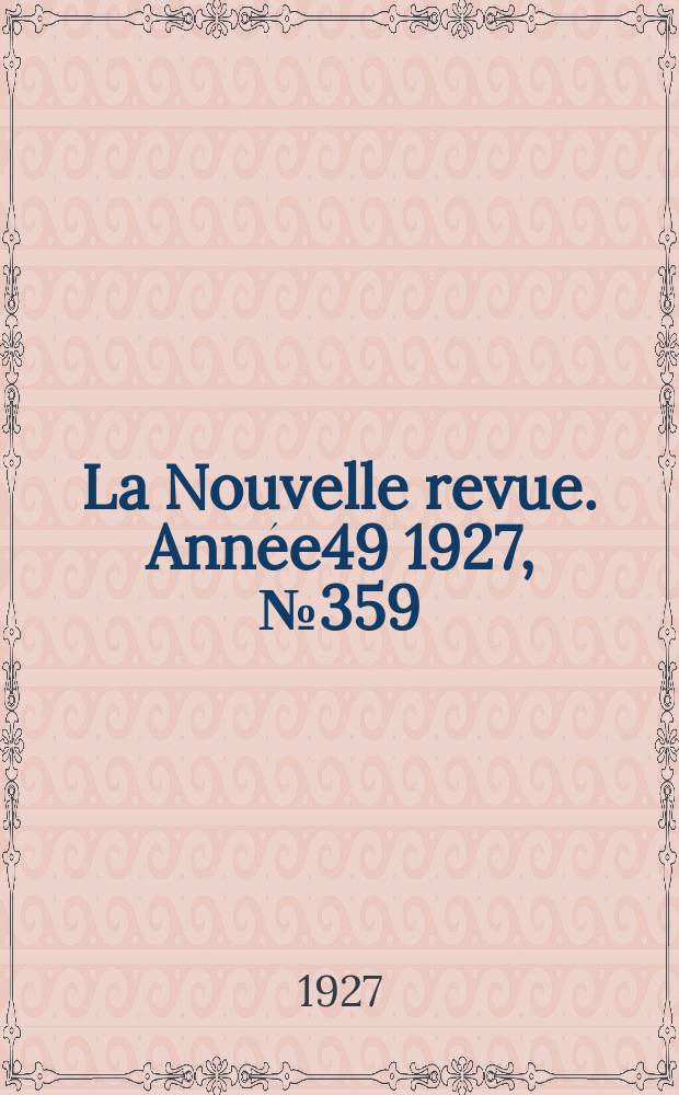 La Nouvelle revue. Année49 1927, №359