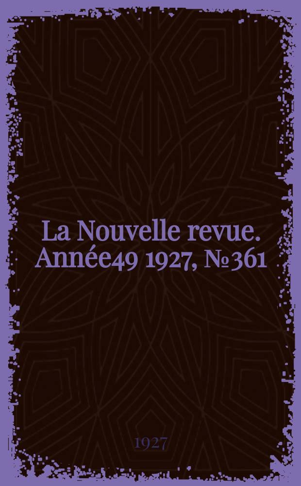 La Nouvelle revue. Année49 1927, №361