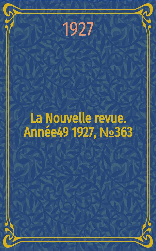 La Nouvelle revue. Ann&eacute;e49 1927, №363
