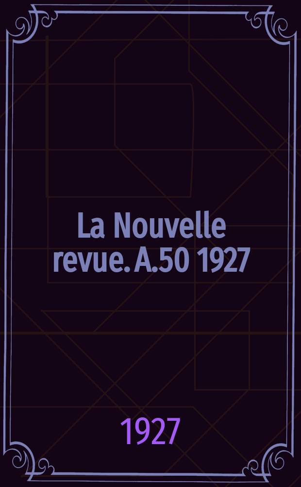 La Nouvelle revue. A.50 1927/1928, №366