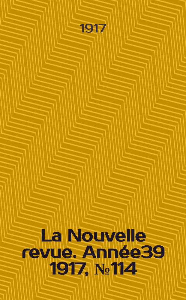 La Nouvelle revue. Année39 1917, №114