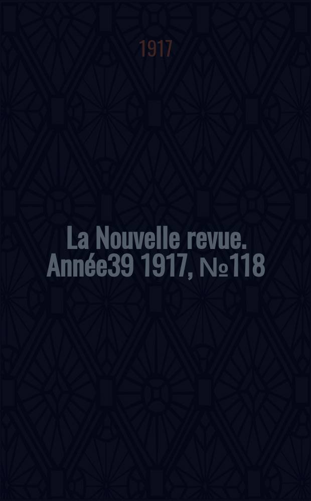 La Nouvelle revue. Année39 1917, №118