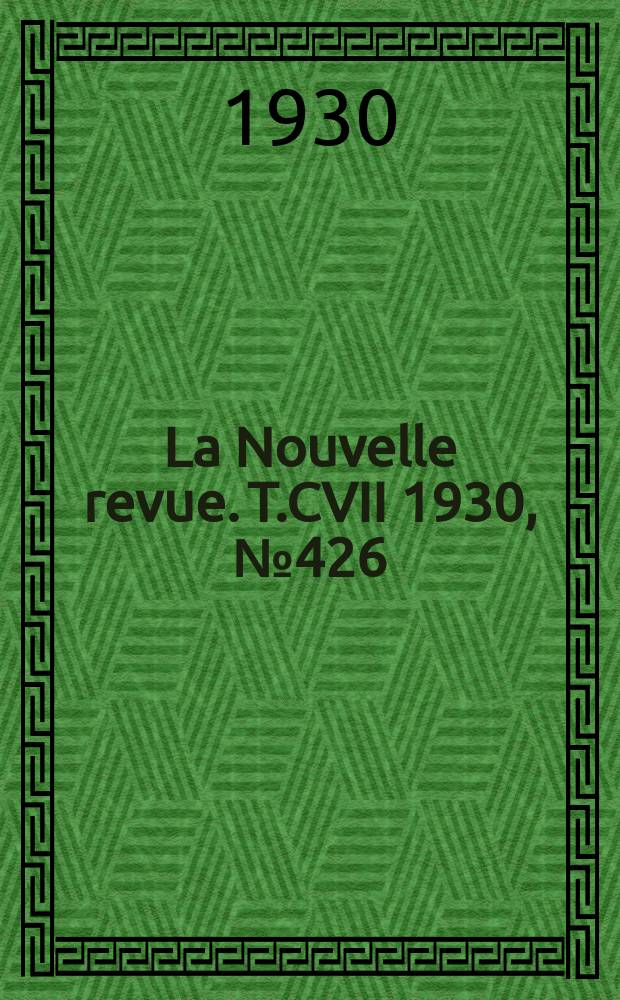 La Nouvelle revue. T.CVII 1930, №426