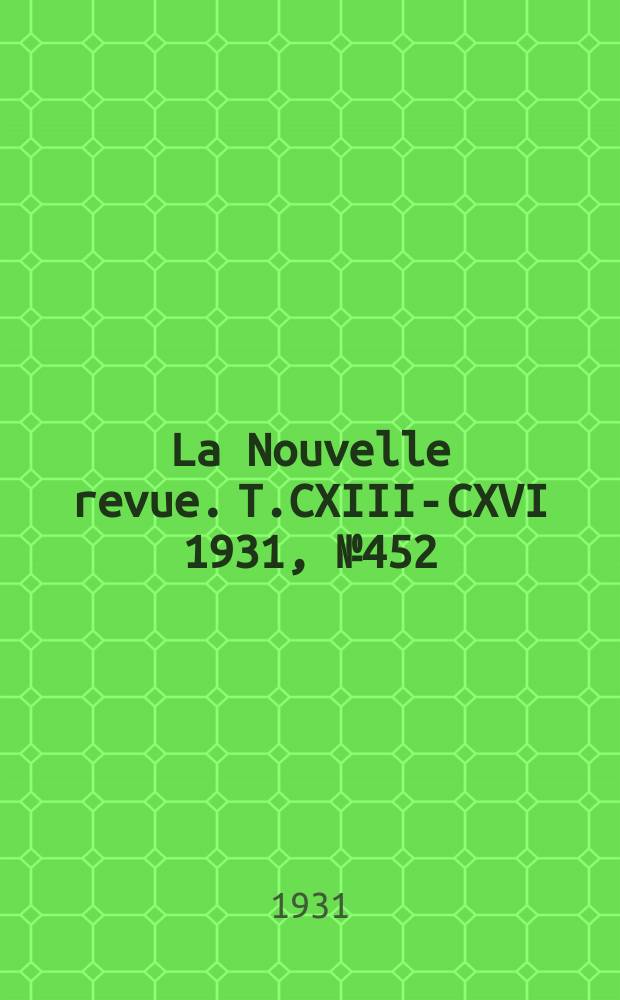 La Nouvelle revue. T.CXIII-CXVI 1931, №452
