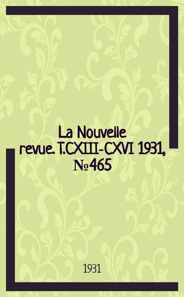 La Nouvelle revue. T.CXIII-CXVI 1931, №465