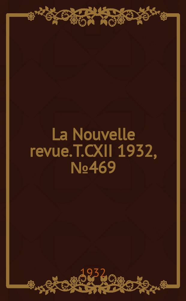 La Nouvelle revue. T.CXII 1932, №469