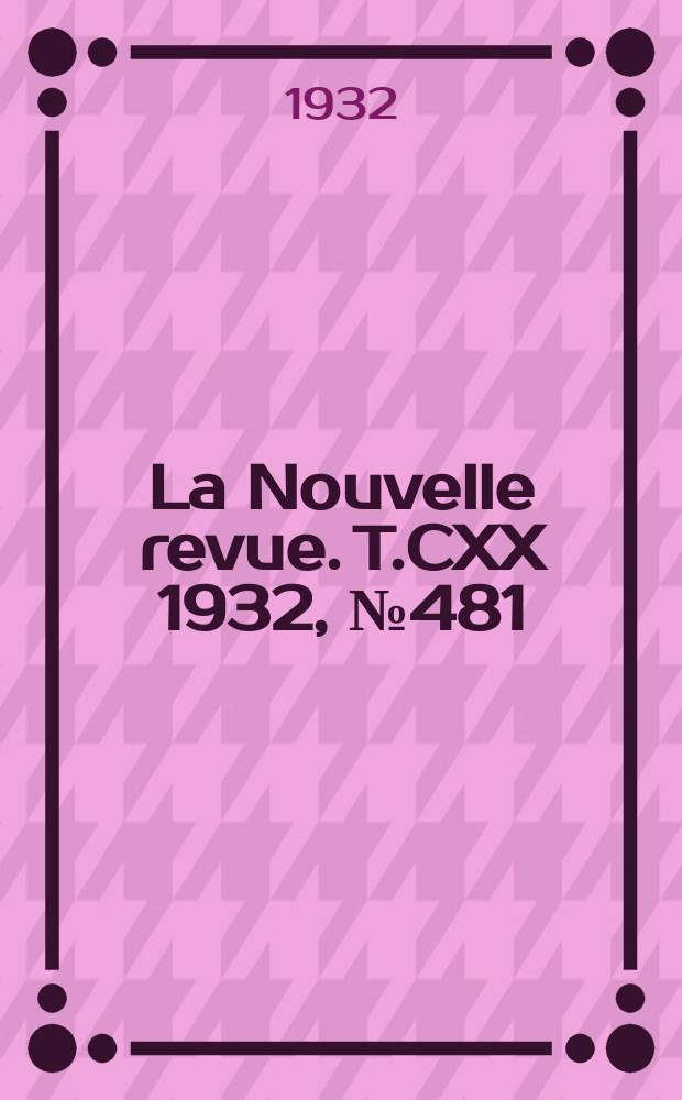 La Nouvelle revue. T.CXX 1932, №481