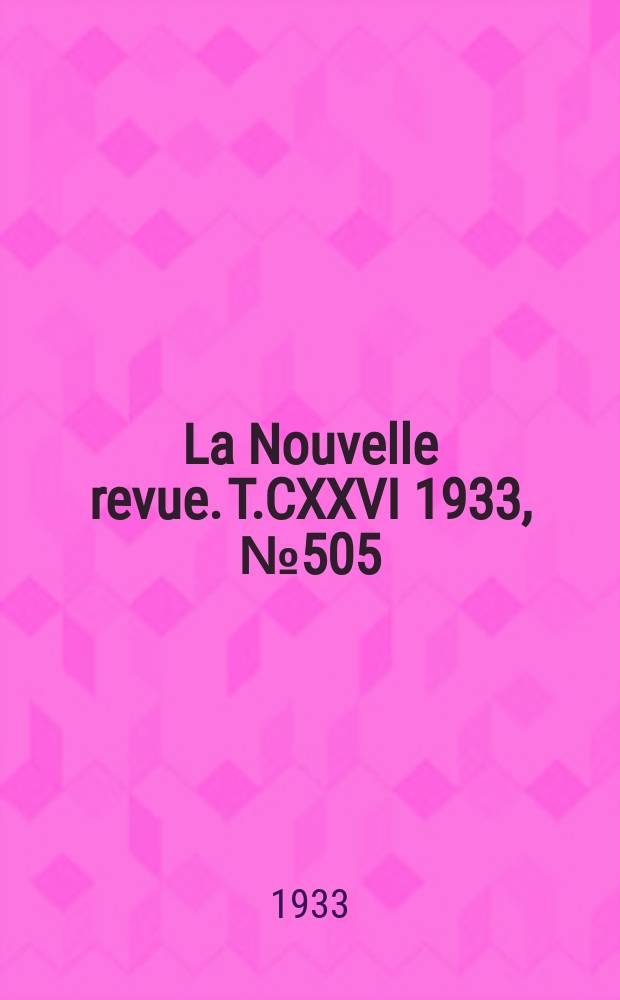 La Nouvelle revue. T.CXXVI 1933, №505