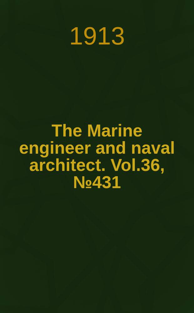 The Marine engineer and naval architect. Vol.36, №431