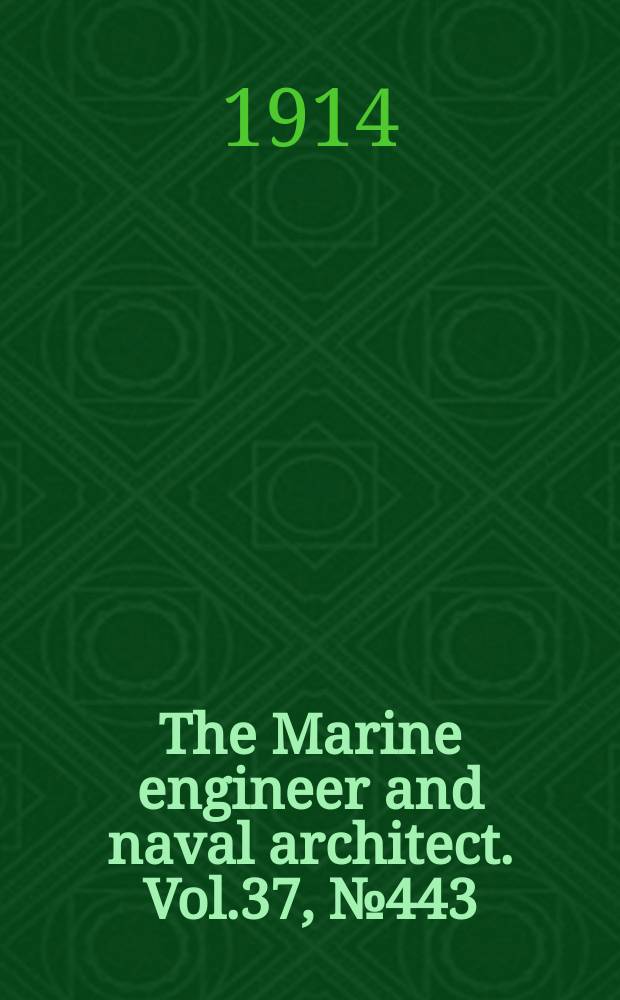The Marine engineer and naval architect. Vol.37, №443
