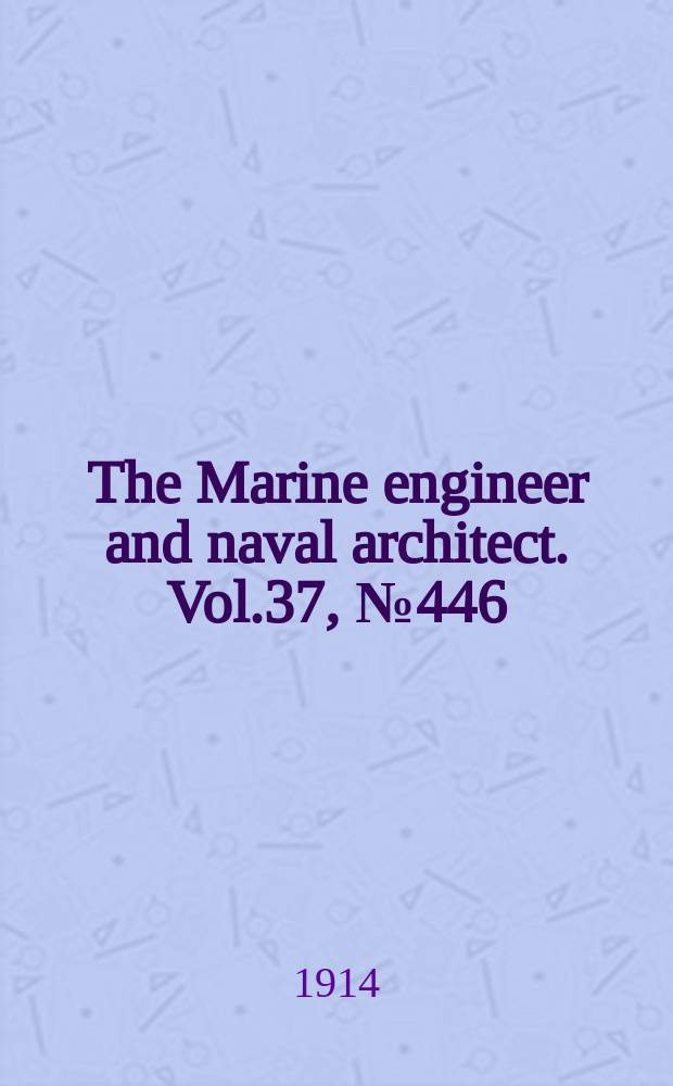The Marine engineer and naval architect. Vol.37, №446